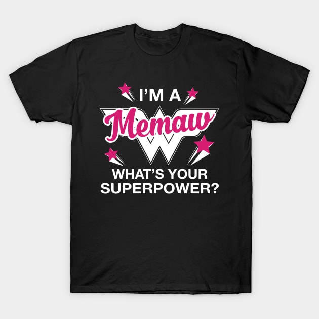 I'm A Memaw What's Your Superpower? Personalized Grandma Shirt T-Shirt by bestsellingshirts